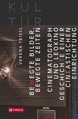 Bewegte Bilder, bewegte Zeiten - Verena Teissl