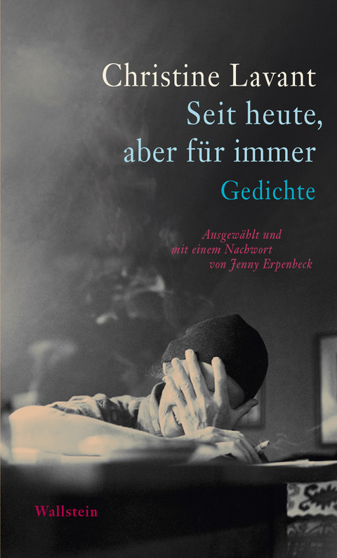 Seit heute, aber f&uuml;r immer - Christine Lavant