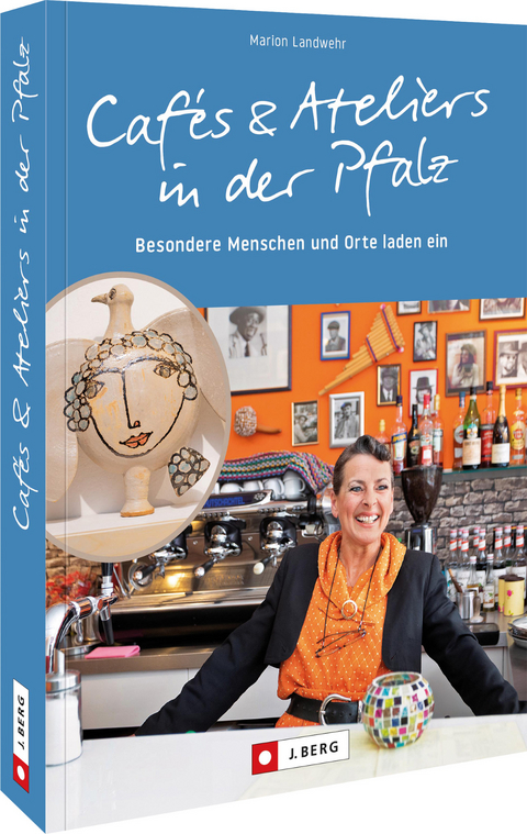 Caf&eacute;s und Ateliers in der Pfalz - Marion Landwehr