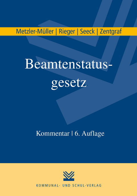 Beamtenstatusgesetz - Karin Metzler-Müller, Reinhard Rieger, Erich Seeck, Renate Zentgraf