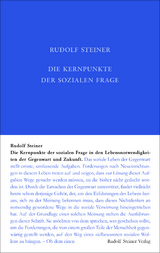 Die Kernpunkte der Sozialen Frage in den Lebensnotwendigkeiten der Gegenwart und Zukunft - Steiner, Rudolf