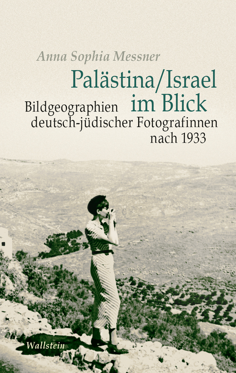 Pal&auml;stina/Israel im Blick - Anna Sophia Messner