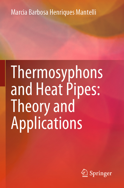 Thermosyphons and Heat Pipes: Theory and Applications - Marcia Barbosa Henriques Mantelli