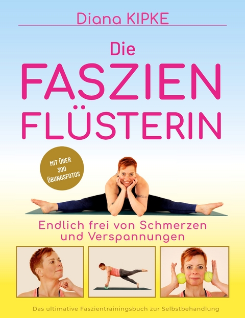 Die Faszienfl&uuml;sterin - Diana Kipke