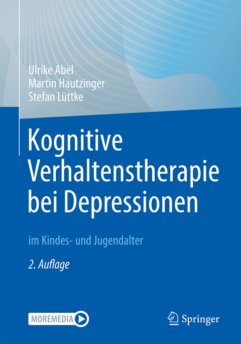 Kognitive Verhaltenstherapie bei Depressionen im Kindes- und Jugendalter - Ulrike Abel, Martin Hautzinger, Stefan L&uuml;ttke