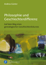 Philosophie und Geschlechterdifferenz - Andrea G&uuml;nter