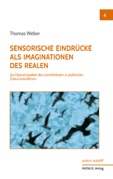 Sensorische Eindrücke als Imaginationen des Realen - Thomas Weber