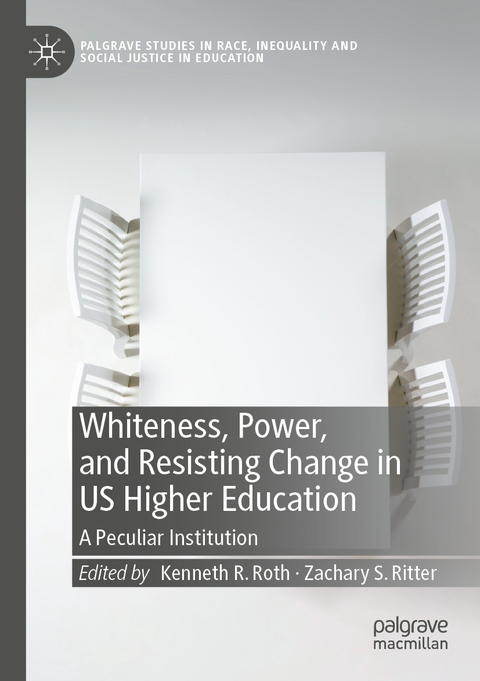 Whiteness, Power, and Resisting Change in US Higher Education - 