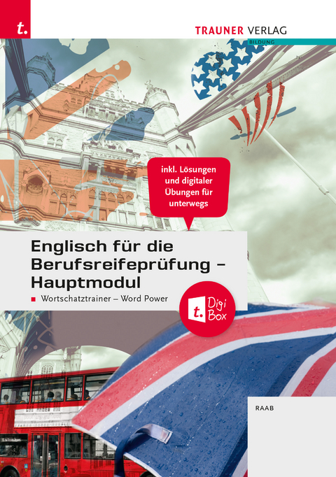 Englisch f&uuml;r die Berufsreifepr&uuml;fung - Hauptmodul Wortschatztrainer - Word Power + TRAUNER-DigiBox + E-Book - Gabriele Raab