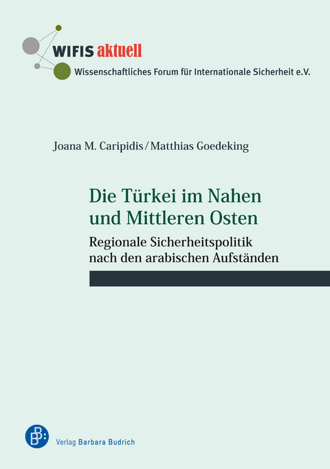 Die T&uuml;rkei im Nahen und Mittleren Osten - Joana M. Caripidis, Matthias Goedeking