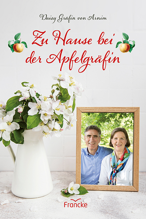 Zu Hause bei der Apfelgr&auml;fin - Daisy von Arnim