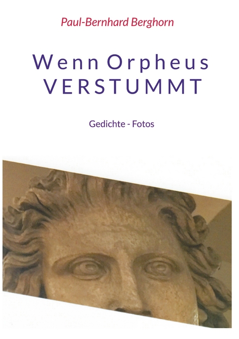 Wenn Orpheus Verstummt - Paul-Bernhard Berghorn