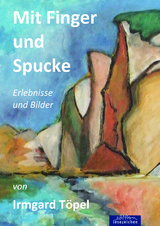 Mit Finger und Spucke - Irmagard T&ouml;pel