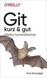 Git – kurz & gut - Nina Siessegger