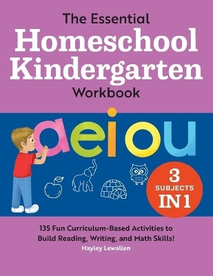 The Essential Homeschool Kindergarten Workbook - Hayley Lewallen