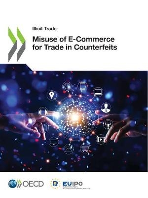 Misuse of e-commerce for trade in counterfeits -  Organisation for Economic Co-Operation and Development