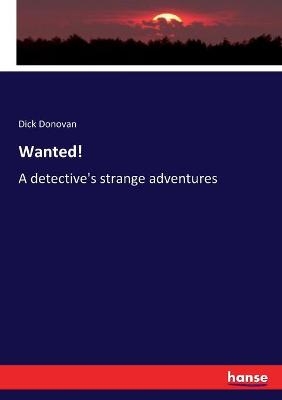 Wanted!: - Dick Donovan