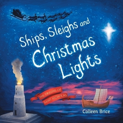 Ships, Sleighs and Christmas Lights - Colleen Brice