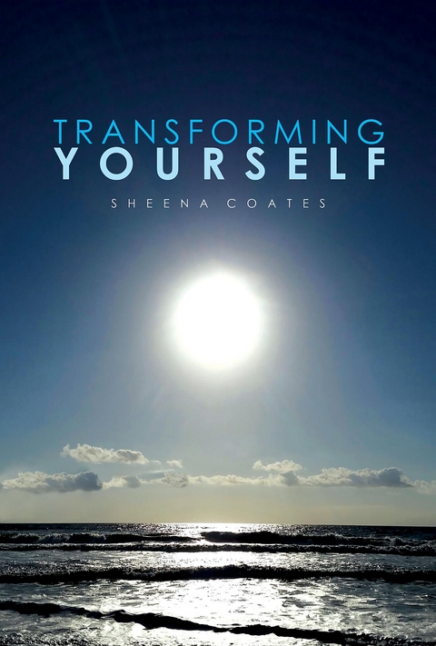 Transforming Yourself -  Sheena Coates