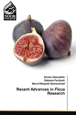 Recent Advances in Ficus Research - Zarina Zainuddin, Sahena Ferdosh, Nurul Hidayah Samsulrizal