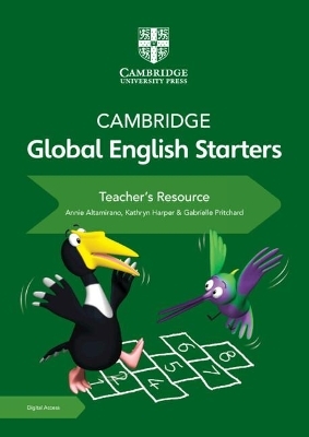 Cambridge Global English Starters Teacher's Resource with Digital Access - Annie Altamirano, Kathryn Harper, Gabrielle Pritchard