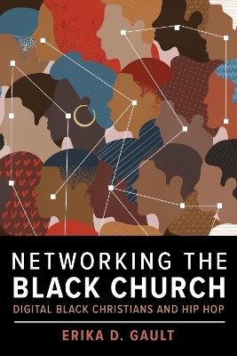 Networking the Black Church - Erika D. Gault