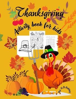 Thanksgiving activity book for kids - N. B. Ashley