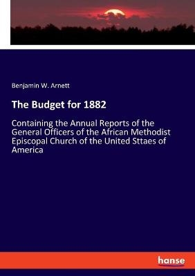 The Budget for 1882 - Benjamin W. Arnett