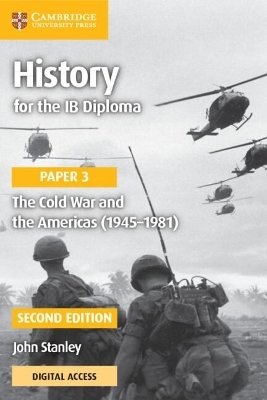 History for the IB Diploma Paper 3 The Cold War and the Americas (1945–1981) with Digital Access (2 Years) - John Stanley