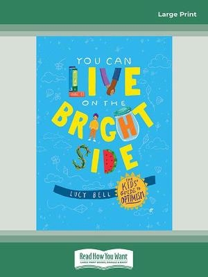 You Can Live on the Bright Side - Lucy Bell