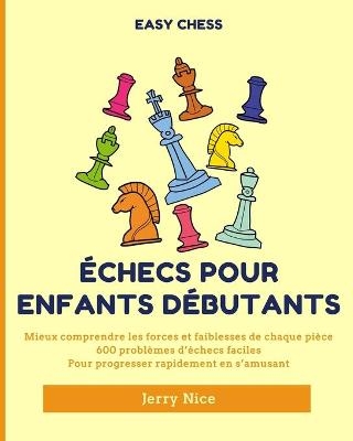&Eacute;checs pour Enfants D&eacute;butants - Jerry Nice