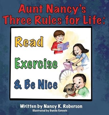 Aunt Nancy's Three Rules for Life - Nancy K Roberson
