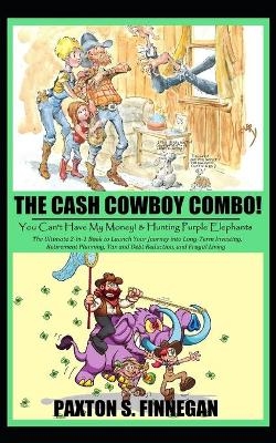 The Cash Cowboy Combo! - Paxton S Finnegan