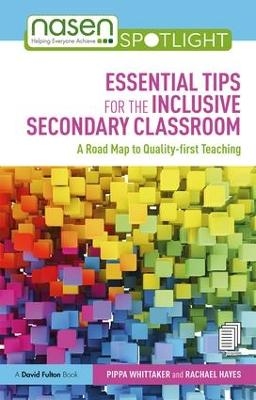 Essential Tips for the Inclusive Secondary Classroom - Pippa Whittaker, Rachael Hayes