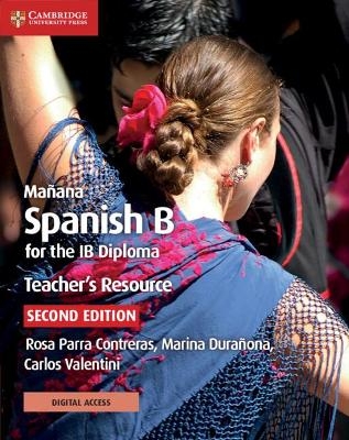 Ma&ntilde;ana Spanish B for the IB Diploma Teacher's Resource with Digital Access - Rosa Parra Contreras, Marina Dura&ntilde;ona, Carlos Valentini