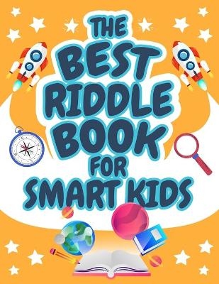 The Best Riddle Book for Smart Kids