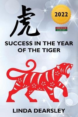 Success in the Year of the Tiger - Linda Dearsley