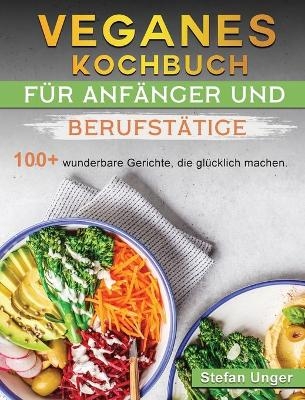 Veganes Kochbuch für Anfänger und Berufstätige