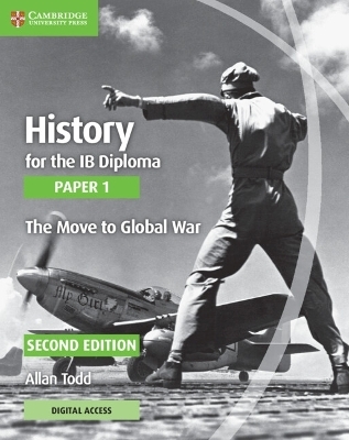 History for the IB Diploma Paper 1 The Move to Global War with Digital Access (2 Years) - Allan Todd