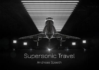 Supersonic Travel - Andreas Spaeth