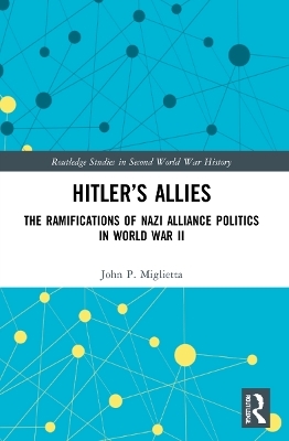 Hitler&rsquo;s Allies - John P. Miglietta