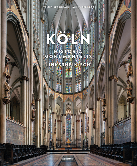K&ouml;ln Historia Monumentalis - Walter Buschmann, Achim Bednorz
