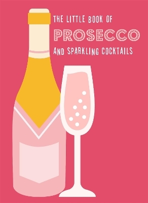 The Little Book of Prosecco and Sparkling Cocktails -  Pyramid