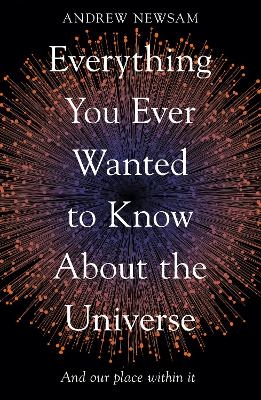 Everything You Ever Wanted to Know About the Universe