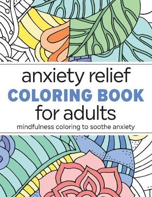 Anxiety Relief Coloring Book for Adults - Rockridge Press
