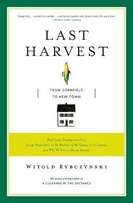 Last Harvest - Witold Rybczynski