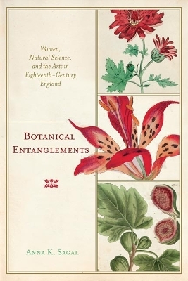 Botanical Entanglements - Anna K. Sagal