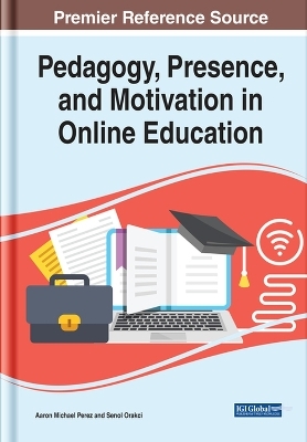 Pedagogy, Presence, and Motivation in Online Education