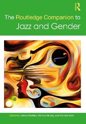 The Routledge Companion to Jazz and Gender - 