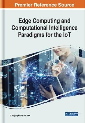 Handbook of Research on Edge Computing and Computational Intelligence Paradigms for the IoT